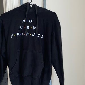 "No New Friends" hoodie